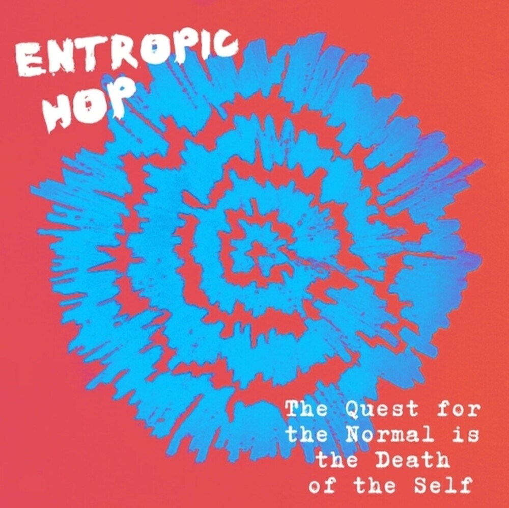 Entropic Hop - Quest for the Normal Is the Death of the Self [CD]