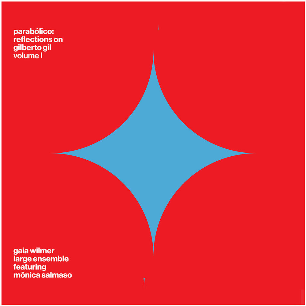 Gaia Wilmer  Large Ensemble - Parabolico - Reflections On Gilberto Gil Vol 1 [CD]