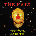 Fall - Cerebral Caustic - Vinyl Record