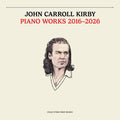 Pre-Order: John Kirby  Carroll - Piano Works 2016-2026 [LP]