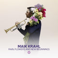 Pre-Order: Maik Krahl - Rain Flowers & New Beginnings [LP]