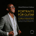 Pre-Order: Ahmed Cardenas  Dickinson - Portraits For Guitar [CD]