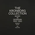 Pre-Order: Musica Ficta - Kronborg Collection - Music In Denmark 1550-1650 [CD]