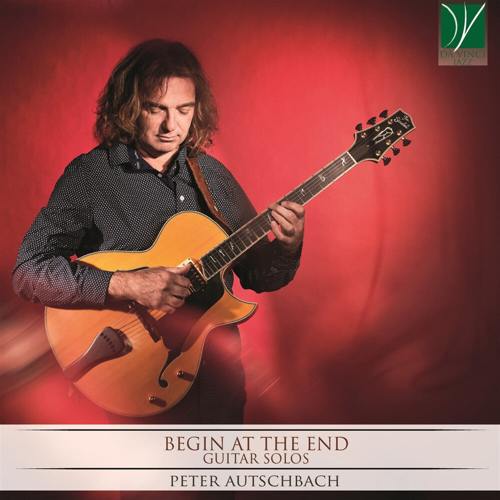 Peter Autschbach - Begin at End - Guitar Solos [CD]
