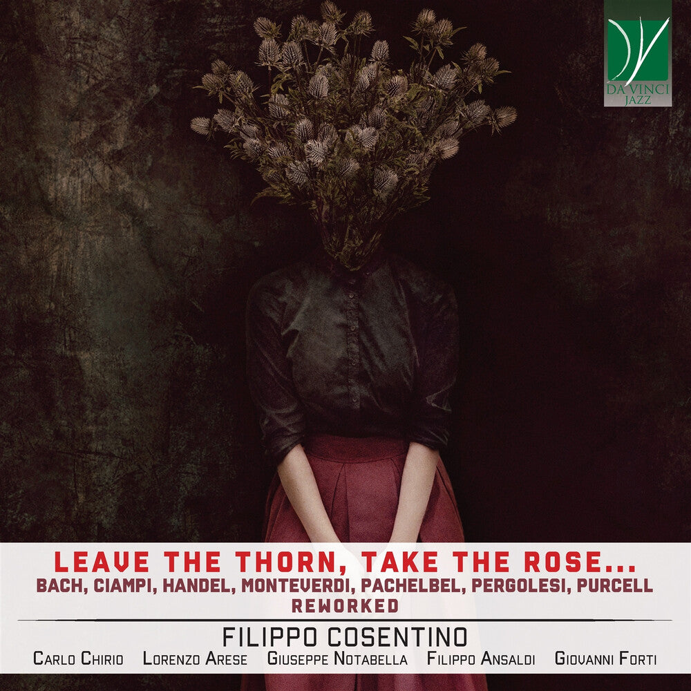 Filippo Cosentino - Leave The Thorn Take The Rose [CD]