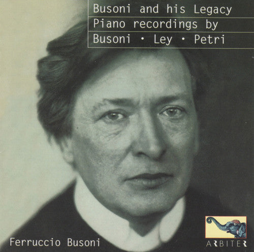 Busoni / Ley / Petri / Bach / Chopin / Rosbaud - Busoni & His Legacy - Music CD