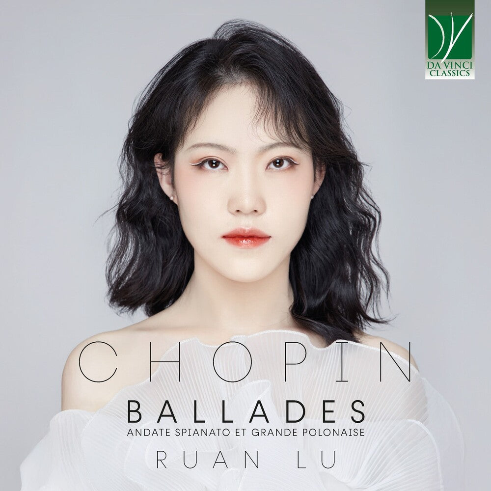 Lu Ruan - Chopin: Andante Spianato, Grande Polonaise Brillante & Ballades [CD]