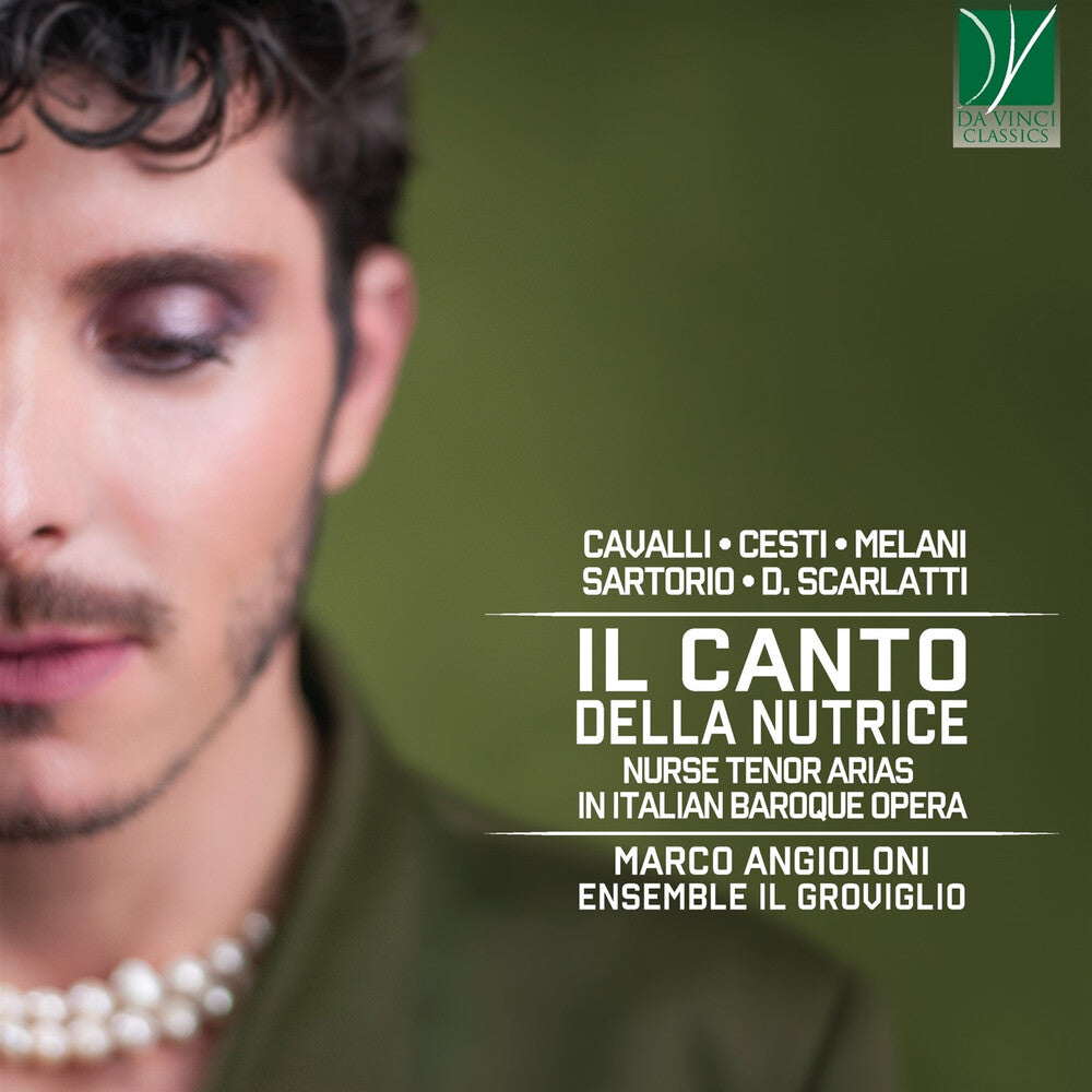 Marco Angioloni / Ensemble Il Groviglio - Il Canto Della Nutrice: Nurse Tenor Arias In Italian Baroque Opera [CD]