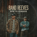 Band Reeves - How To Forgive [CD]