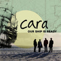 Pre-Order: Cara - Our Ship Is Ready [CD]