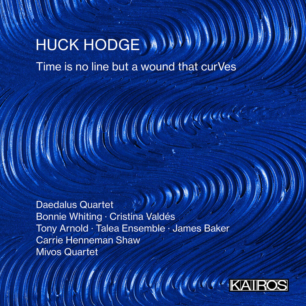 Pre-Order: Huck Hodge - Time Is No Line But A Wound That Curves [CD]