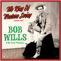 Pre-Order: Bob Wills  & His Texas Playboys - King Of Western Swing: 1944-48 [LP]