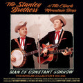 Pre-Order: Stanley Brothers & the Clinch Mountain Boys - Man Of Constant Sorrow: The Singles Collection 1946-1958 [CD]