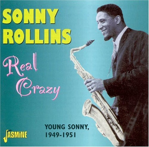 Rollins,sonny - Real Crazy: Young Sonny-1949-51 - Music CD
