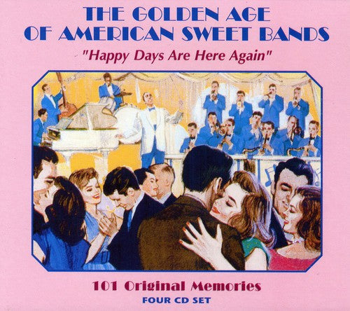 Golden Age Of American Sweet Bands: Happy Days Are - Golden Age Of American Sweet Bands: Happy Days Are - Music CD