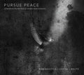Pre-Order: Pursue Peace -Contemporary Chamber Music Canadian Music CD