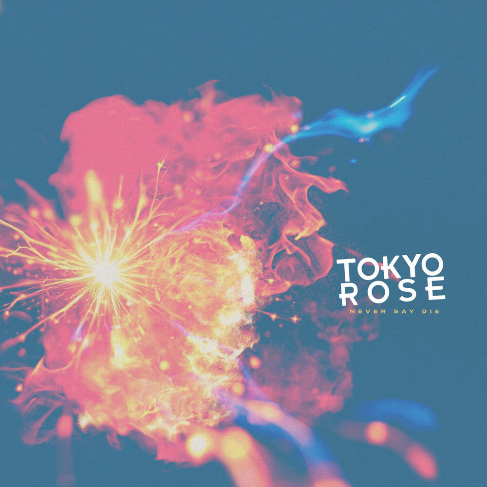 Tokyo Rose - Never Say Die [CD]