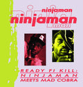 Ready Fi Kill: Ninjaman Meets Mad Cobra Music CD
