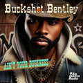 Buckshot Bentley - Ain't Your Business (Mod) [CD]
