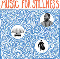 Pre-Order: Music For Stillness [LP] Vinyl Record