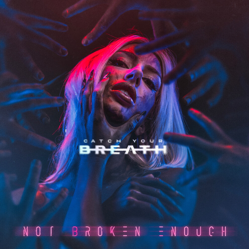 Pre-Order: Catch Your Breath - Not Broken Enough (Blue) [Colored Vinyl]