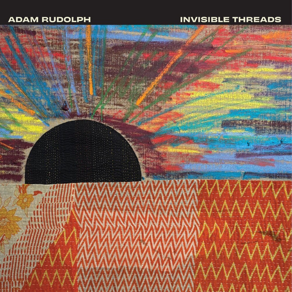 Pre-Order: Adam Rudolph - Invisible Threads [LP]
