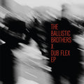 Pre-Order: Ballistic Brothers - Ballistic Brothers X Dub Flex Ep [LP]