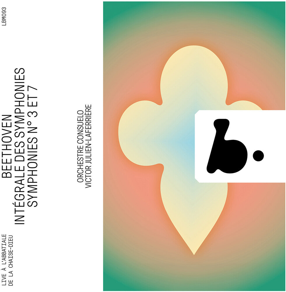 Julien-Victor Laferriere – Beethoven: Syms No. 3 & 7 (Integrale Des Syms Music CD