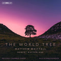 Pre-Order: Helsinki Chamber Choir - Matthew Whittall: World Tree [CD]
