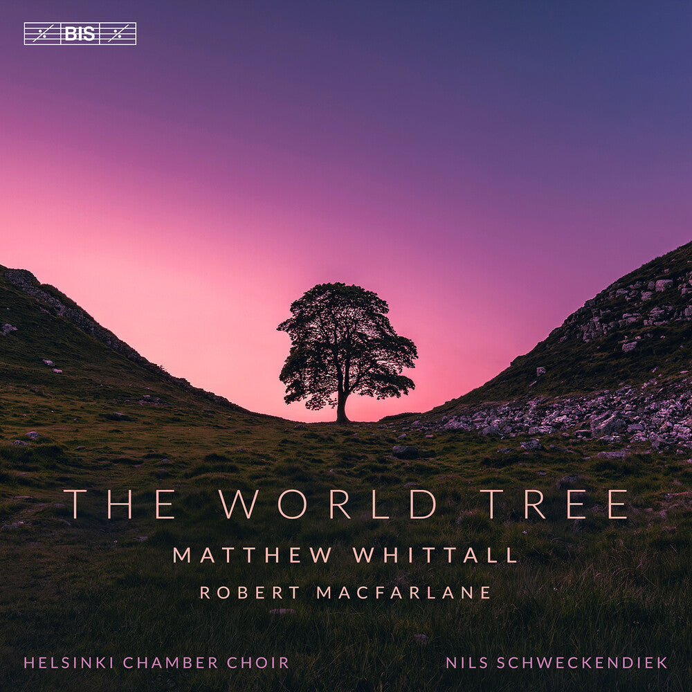 Helsinki Chamber Choir – Matthew Whittall: World Tree Music CD