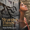 Inna Faliks – Stranger Things - Pno Works From A Young Refugee's Music CD