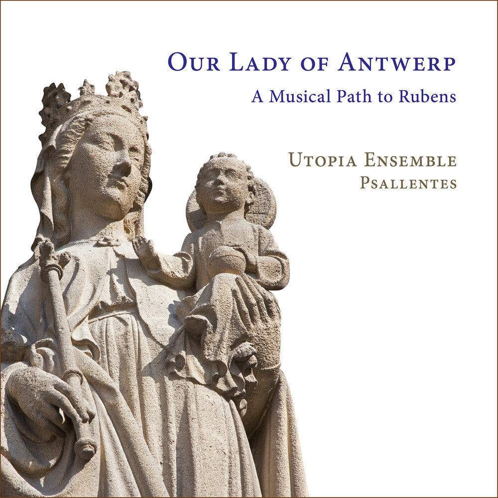 Pre-Order: Utopia Ensemble - Our Lady Of Antwerp - A Musical Path To Rubens [CD]