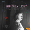 Pre-Order: Her Only Light - Songs Of Connie Converse [CD]