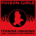 Pre-Order: Poison Girls - Persons Unknown: The Complete Recorded History [CD]