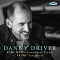 Pre-Order: Danny Driver - Schumann: Symphonic Etudes Faure: Variations [CD]