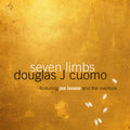Pre-Order: Douglas Cuomo  J. - Seven Limbs Redux [CD]
