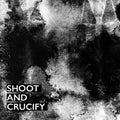 Shoot & Crucify / Various - Shoot & Crucify / Various [CD]