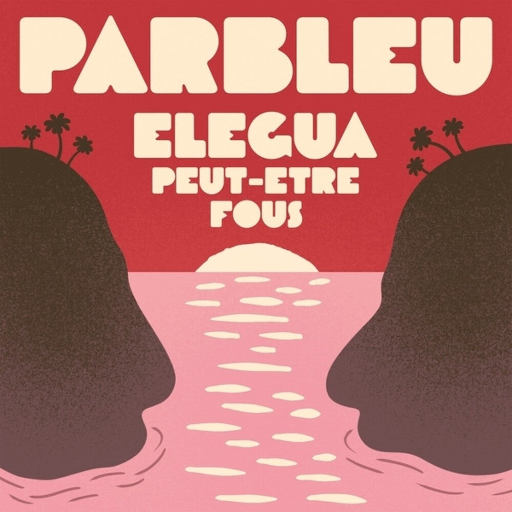 Pre-Order: Parbleu - Elegua / Peut-Etre Fous (Ep) [7" Vinyl]