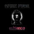 Pre-Order: Spike Fuck - evidence [CD]