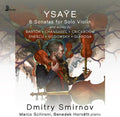 Pre-Order: Dmitry Smirnov - Ysaye: 6 Vn Sons Op. 27 & Works By Bartok Chansare [CD]