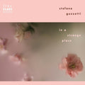 Pre-Order: Stefano Guzetti - In A Strange Place [CD]