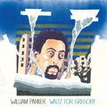Pre-Order: William Parker - Waltz For Gregory [CD]
