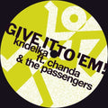 Pre-Order: Chanda Kridelka  & The Passengers - Give It To Em (Uk) [12" Vinyl] Vinyl Record