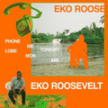 Pre-Order: Eko Roosevelt - Phone Me Tonight / Lobe Mon Ami (Ep) [12" Vinyl]