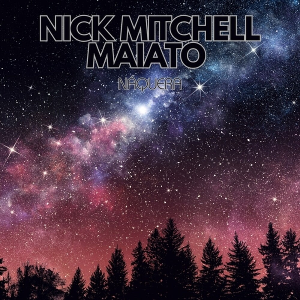 Pre-Order: Nick Maiato  Mitchell - Naquera [LP]