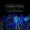 Pre-Order: At the Heart of a Selk Music CD