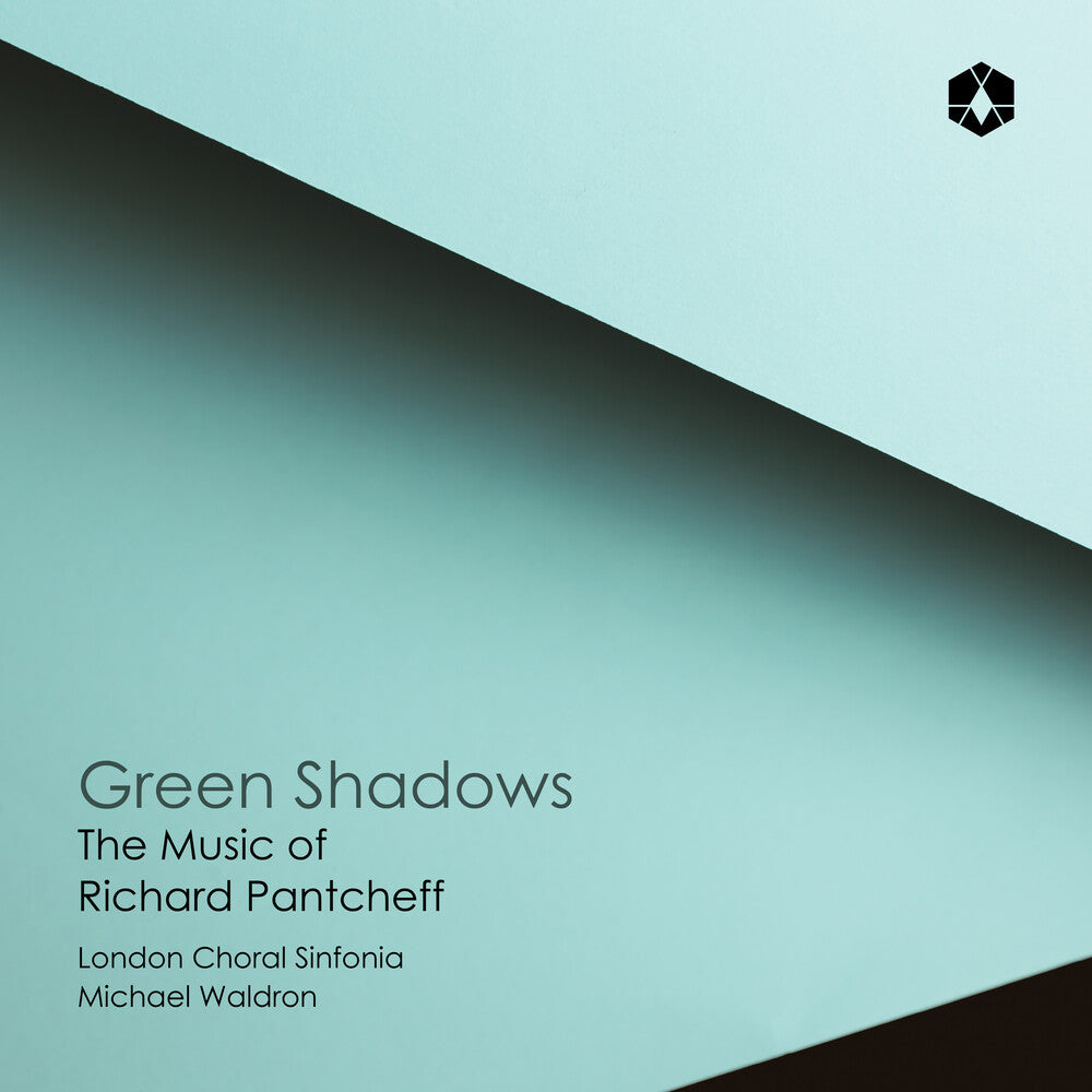London Choral Sinfonia / Michael Waldron - Green Shadows: Music Of Richard Pantcheff Music CD