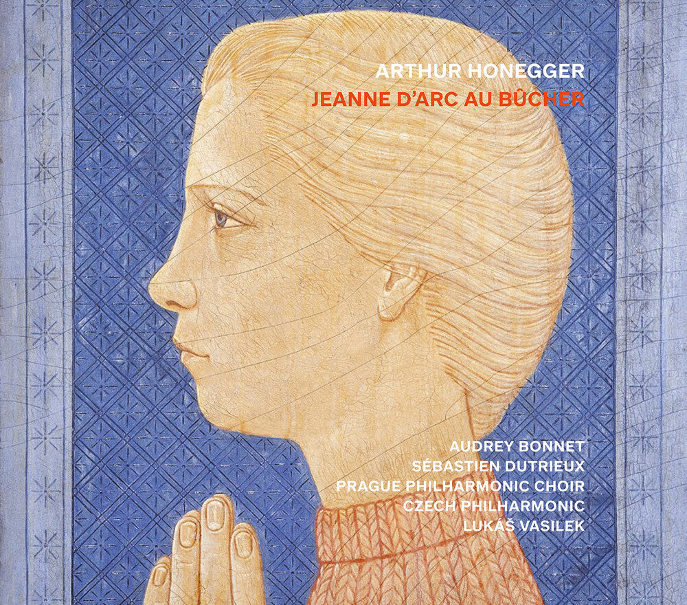 Audrey Bonnet - Arthur Honegger: Jeanne D'arc Au Bucher Music CD