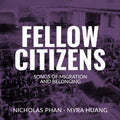 Nicholas Phan - Fellow Citizens - Songs Of Migration & Belonging Music CD