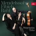 Smetana Trio - Mendelssohn Fibich Rabl: Smetana Trio Music CD